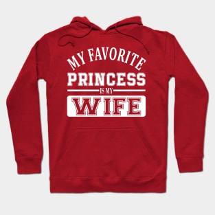 My Favorite Princess is My Wife Hoodie